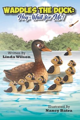 Waddles the Duck: : Hey, Wait for Me! 1735131059 Book Cover