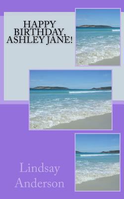 Happy Birthday, Ashley Jane! 1986737446 Book Cover