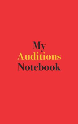 My Auditions Notebook: Blank Lined Notebook for... 1095153846 Book Cover