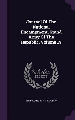 Journal Of The National Encampment, Grand Army ... 1342444094 Book Cover