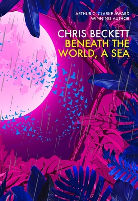 Beneath the World, a Sea 1786491559 Book Cover