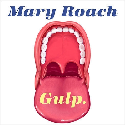 Gulp: Adventures on the Alimentary Canal B08XLGFPRP Book Cover