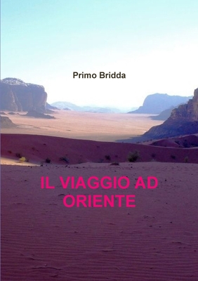 Il Viaggio AD Oriente [Italian] 1326184296 Book Cover