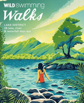 Wild Swimming Walks Lake District: 28 Lake, Riv... 1910636339 Book Cover