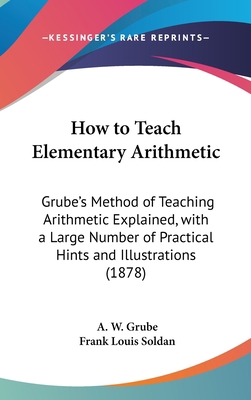 How to Teach Elementary Arithmetic: Grube's Met... 1161876855 Book Cover
