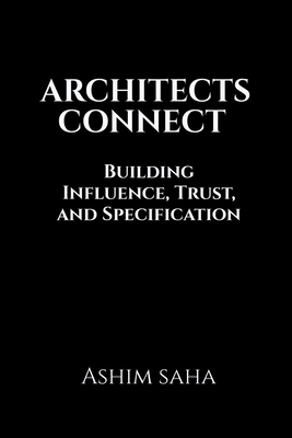 Architects Connect: Building Influence, Trust, ... B0H5CJFHBR Book Cover