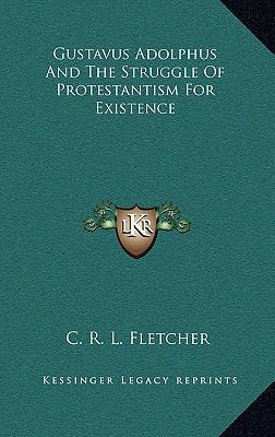 Gustavus Adolphus and the Struggle of Protestan... 1163218235 Book Cover