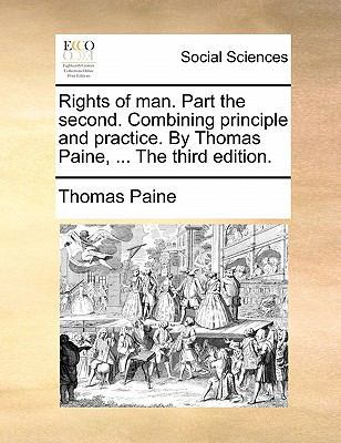 Rights of Man. Part the Second. Combining Princ... 1170816827 Book Cover