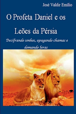 O Profeta Daniel E Os Leões Da Pérsia [Portuguese] 8547101519 Book Cover