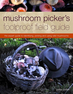 Mushroom Picker's Foolproof Field Guide: The Ex... 1844769259 Book Cover