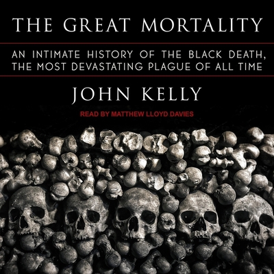 The Great Mortality: An Intimate History of the... 1665227613 Book Cover