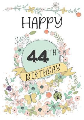 Paperback Happy 44th Birthday : Birthday Gifts for Her, Birthday Journal Notebook for 44 Year Old for Journaling and Doodling, 7 X 10, (Birthday Keepsake Book) Book