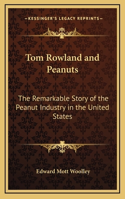 Tom Rowland and Peanuts: The Remarkable Story o... 1168648564 Book Cover