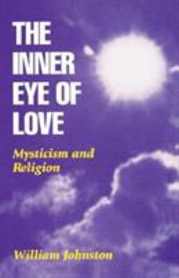 Inner Eye of Love: Mysticism and Religion 0823217787 Book Cover