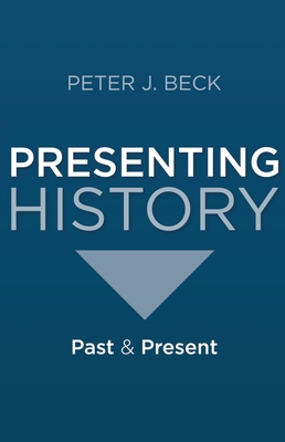 Presenting History: Past and Present 0230242081 Book Cover