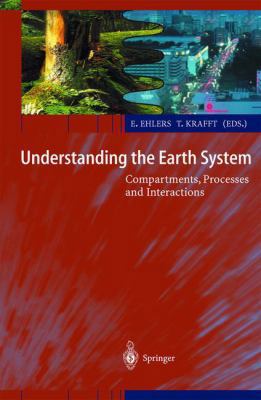 Understanding the Earth System: Compartments, P... 3642631762 Book Cover