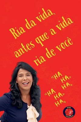 Ria da vida, antes que a vida ria de você [Portuguese]            Book Cover