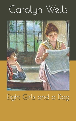 Eight Girls and a Dog B086BK29MM Book Cover