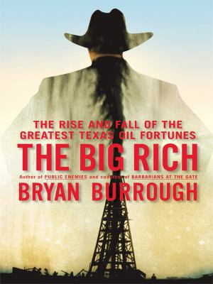 The Big Rich: The Rise and Fall of the Greatest... [Large Print] 1410413608 Book Cover