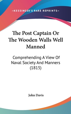 The Post Captain or the Wooden Walls Well Manne... 1104343096 Book Cover