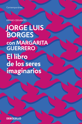 El Libro de Los Seres Imaginarios/ The Book Ofi... [Spanish] 8466361316 Book Cover