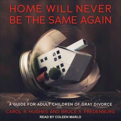 Home Will Never Be the Same Again: A Guide for ... 1665200251 Book Cover