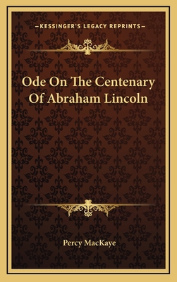 Ode on the Centenary of Abraham Lincoln 1163668419 Book Cover