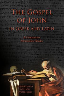 The Gospel of John in Greek and Latin: A Compar... 1940997925 Book Cover