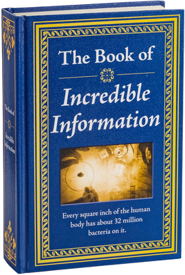 The Book of Incredible Information 1450888437 Book Cover