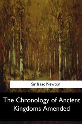 The Chronology of Ancient Kingdoms Amended 1547279931 Book Cover