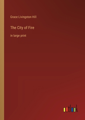 The City of Fire: in large print 3368361120 Book Cover