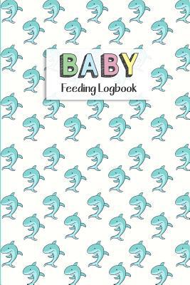 BABY Feeding Logbook: Feeding, Diaper and Weigh... 1073397661 Book Cover