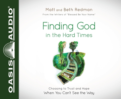 Finding God in the Hard Times: Choosing to Trus... 1613757565 Book Cover