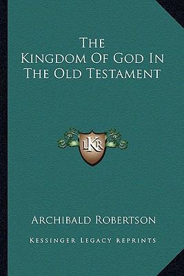 The Kingdom Of God In The Old Testament 1162879386 Book Cover