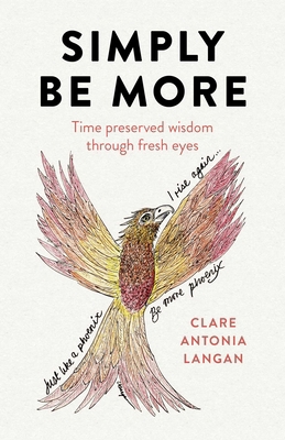 Simply Be More: Time Preserved Wisdom Through F... 1789048052 Book Cover