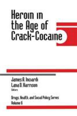 Heroin in the Age of Crack-Cocaine 0761904247 Book Cover