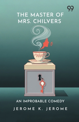 The Master Of Mrs. Chilvers: An Improbable Comedy 9375551997 Book Cover
