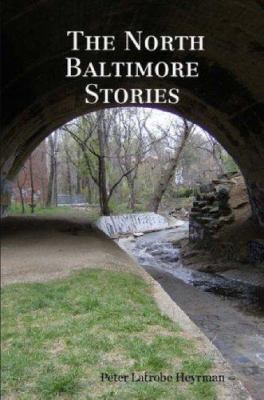 The North Baltimore Stories 1430311657 Book Cover
