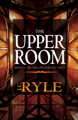 The Upper Room: Biblical Truths for Modern Times 1629112984 Book Cover