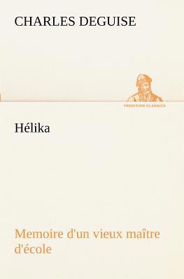 Hélika Memoire d'un vieux maître d'école [French] 3849130010 Book Cover