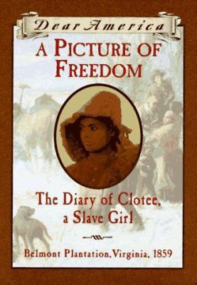 A Picture of Freedom: The Diary of Clotee, a Sl... 0590259881 Book Cover