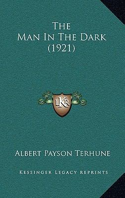 The Man In The Dark (1921) 1167290445 Book Cover