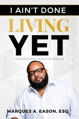 I Ain't Done Living Yet 1087937701 Book Cover