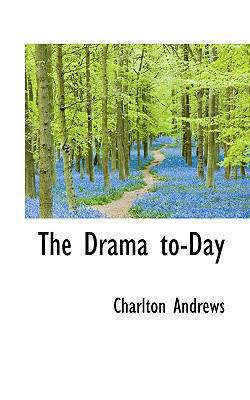 The Drama To-Day 1117025438 Book Cover