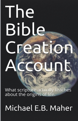 The Bible Creation Account 1393047297 Book Cover
