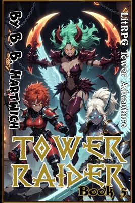 Tower Raider: Book 5 B0H1LP18XM Book Cover
