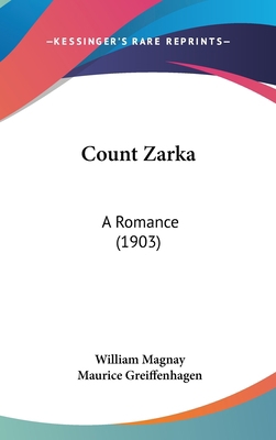 Count Zarka: A Romance (1903) 1104813246 Book Cover