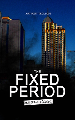 THE FIXED PERIOD (Dystopian Classic) 8027331501 Book Cover