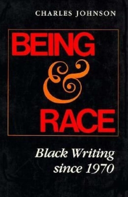 Being and Race: Black Writing Since 1970 0253311659 Book Cover