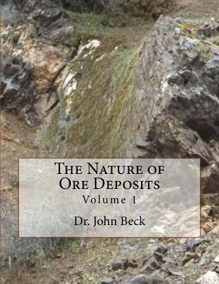 The Nature of Ore Deposits: Volume 1 1720505365 Book Cover